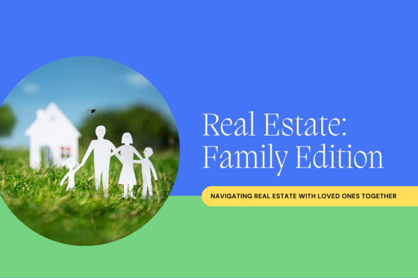 Real Estate with Family